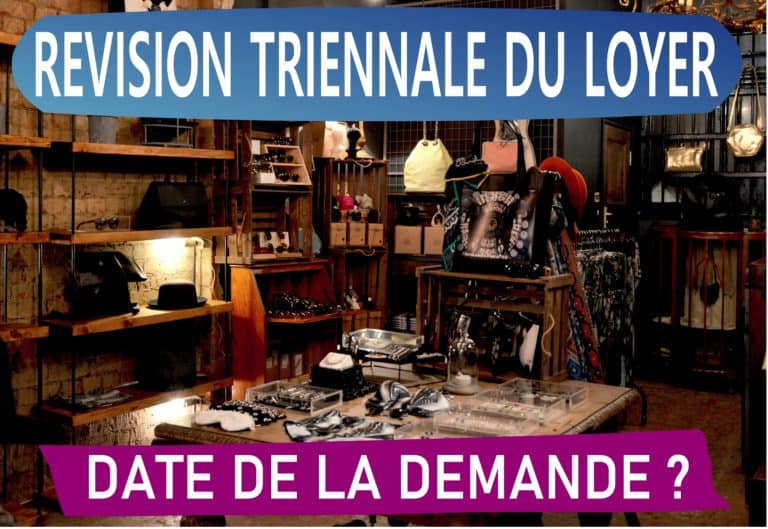 Bail commercial : Quand faut-il faire la demande de révision triennale du loyer ?