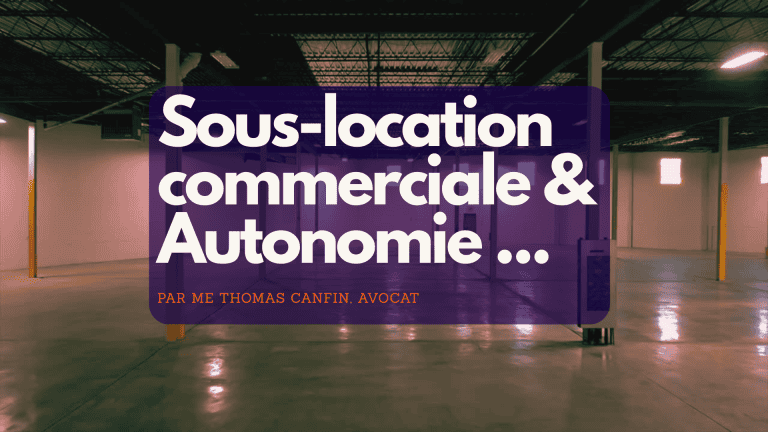 L'autonomie du sous-bail commercial garantit au sous-locataire des droits indépendants du bail principal, même sans autorisation du propriétaire.